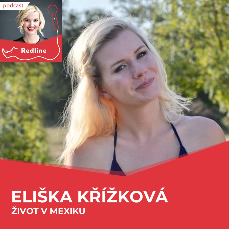 Obrázek epizody 55: Eliška Křížková: Mexičané žijí život plný lásky a klidu. Dokážou si užít každou minutu života