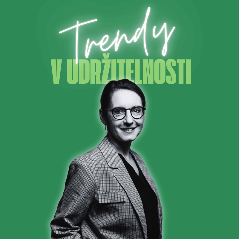 Obrázek epizody Trendy v udržitelnosti #8 – Monika Ladmanová, vedoucí Zastoupení Evropské komise v ČR