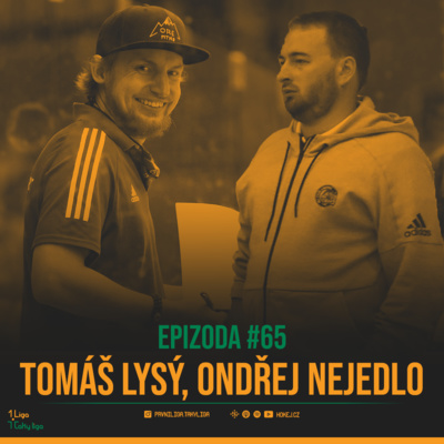 Obrázek epizody 1. Liga, taky liga #65: Tomáš Lysý, Ondřej Nejedlo