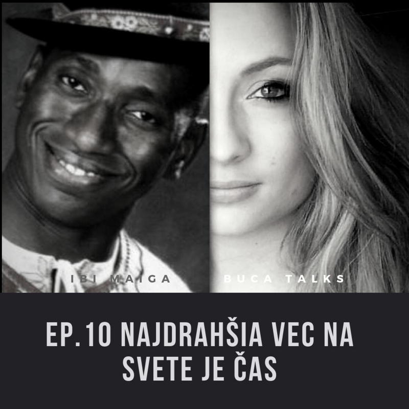 Obrázek epizody Ep.10 Najdrahšia vec na svete je čas - Ibi Maiga