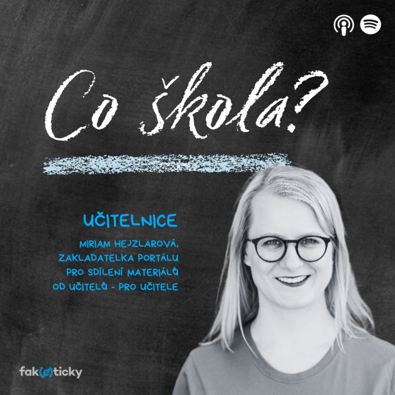 Obrázek epizody CŠ #28 Miriam Hejzlarová z Učitelnice: Učitelé jsou bohužel zvyklí kupovat si materiály za vlastní peníze