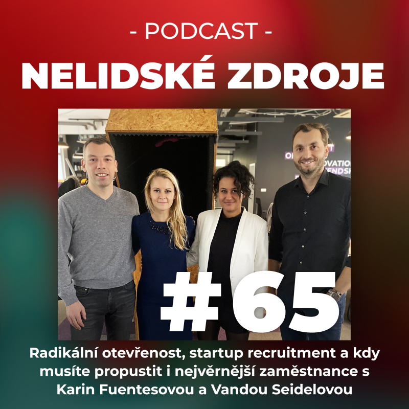 Obrázek epizody 65: Radikální otevřenost, startup recruitment a kdy začít propouštět nejvěrnější zaměstnance s Karin Fuentesovou a Vandou Seidelovou
