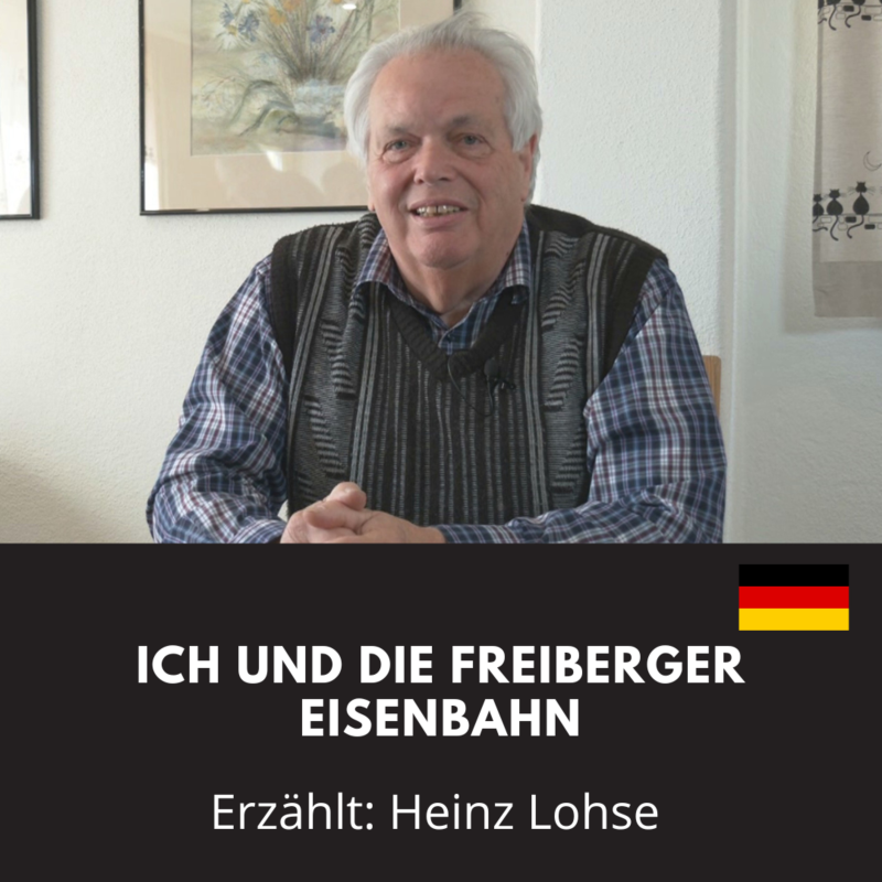 Obrázek epizody Ich und die Freiberger Eisenbahn / Erzählt: Heinz Lohse