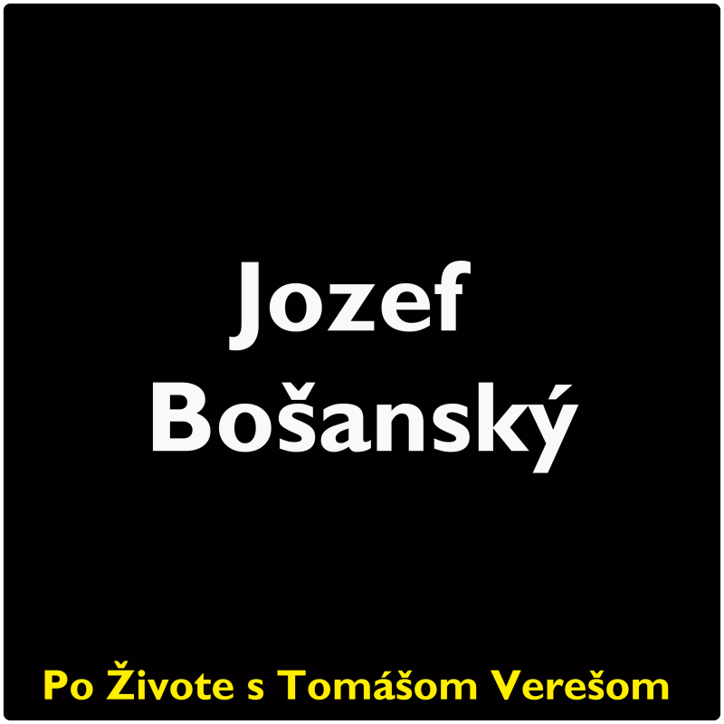 Obrázek epizody Po Živote s Tomášom Verešom #76 - Jozef Bošanský