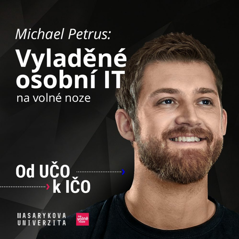 Obrázek epizody Vyladěné osobní IT na volné noze | Michael Petrus, Od UČO k IČO