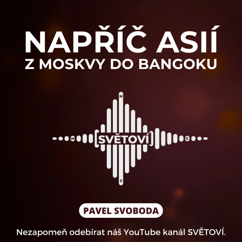 Obrázek epizody #9 Napříč Asií: Z Moskvy do Bangkoku | Pavel Svoboda