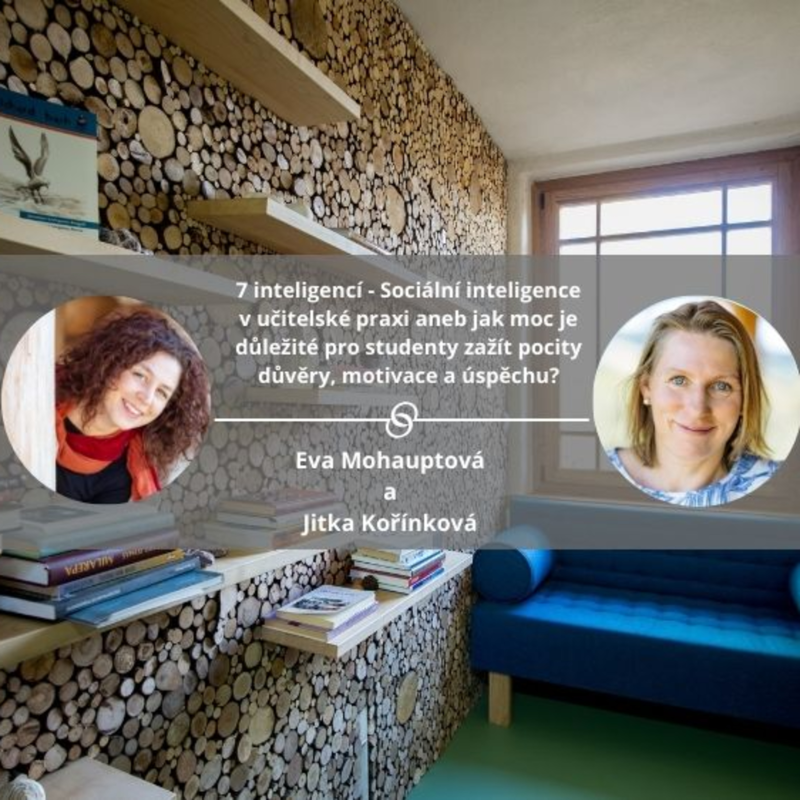 Obrázek epizody 7 inteligencí - Sociální inteligence v učitelské praxi aneb jak moc je důležité pro studenty zažít pocity důvěry, motivace a úspěchu?