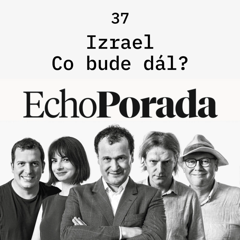 Obrázek epizody Echo Porada: Je útok na Izrael útok na naši civilizaci? Speciální host Tomáš Pojar