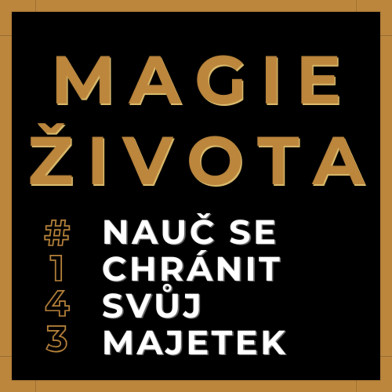 Obrázek epizody Jak bezpečně investovat a ochránit svůj majetek před inflací a krizemi | #143