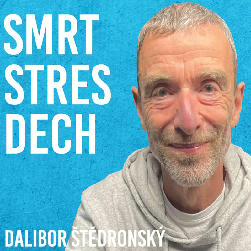Obrázek epizody Dalibor Štědronský: Smrt, Meditace, Dech, Jóga #116