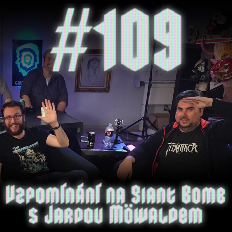 Obrázek epizody #109 - Vzpomínání na Giant Bomb s Jardou Möwaldem