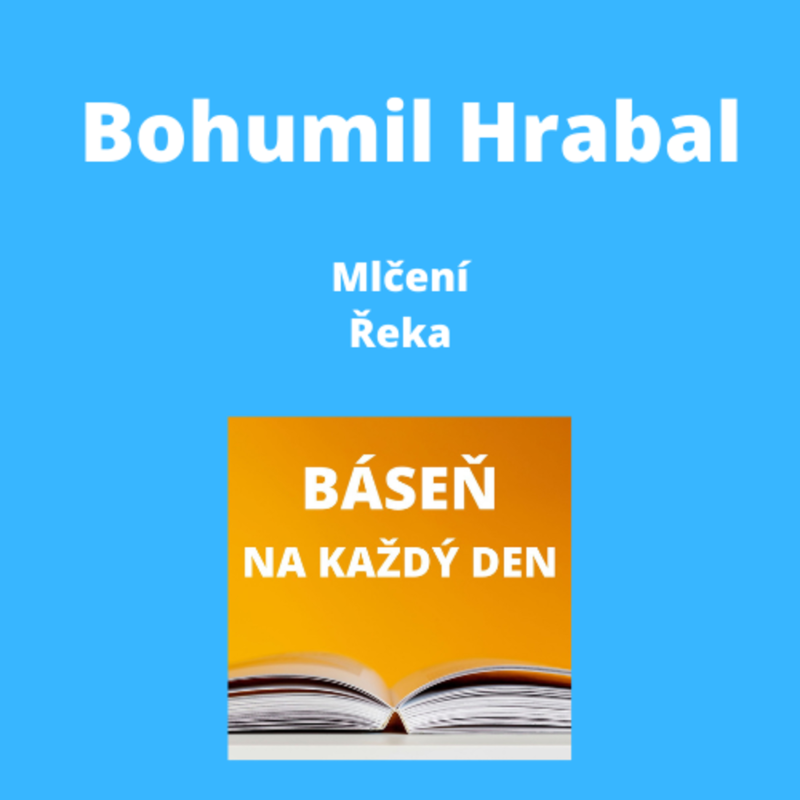 Obrázek epizody Bohumil Hrabal - Mlčení + Řeka