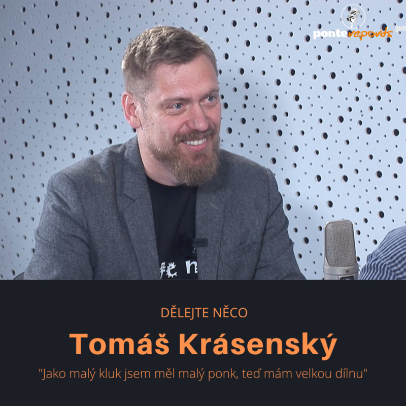 Obrázek epizody Tomáš Krásenský – Dělejte něco: Jako malý kluk jsem měl malý ponk, teď mám velkou dílnu