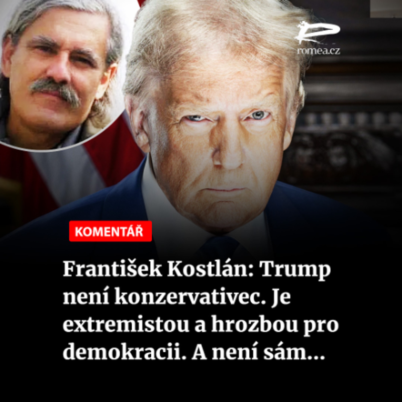 Obrázek epizody Čteme Romea.cz - František Kostlán: Trump není konzervativec. Je extremistou a hrozbou pro demokracii. A není sám…
