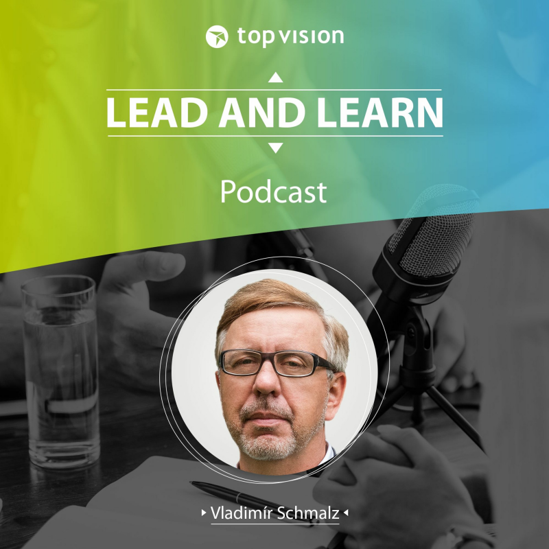 Obrázek epizody Lead and Learn #15 - Vladimír Schmalz - Individuální odborný a osobní rozvoj je dnes priorita.