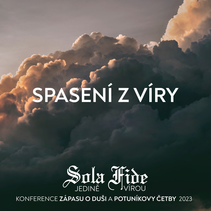 Obrázek epizody #04 Spasení z víry | Konference Sola Fide 2023