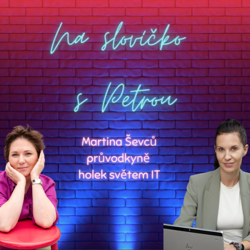 Obrázek epizody IT není jen pro chlapy! (s průvodkyní holek světem IT Martinou Ševců)
