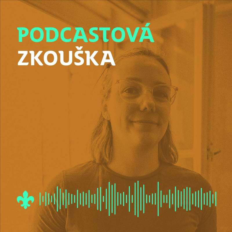 Obrázek epizody 17 Stavba tábora nemusí být jen práce | Podcastová zkouška