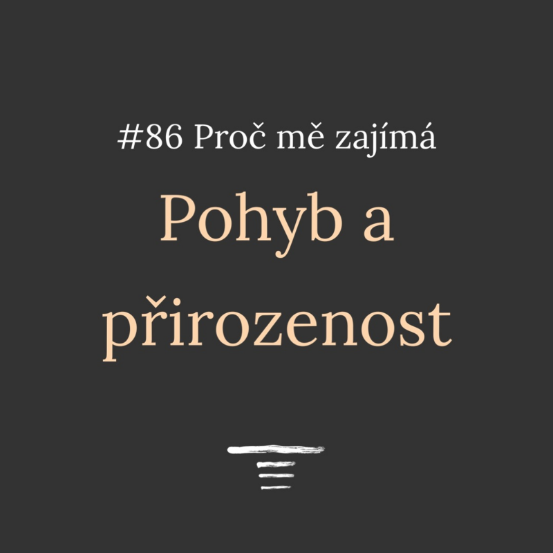 Obrázek epizody #86 - Zajímavé otázky ohledně přirozeného pohybu