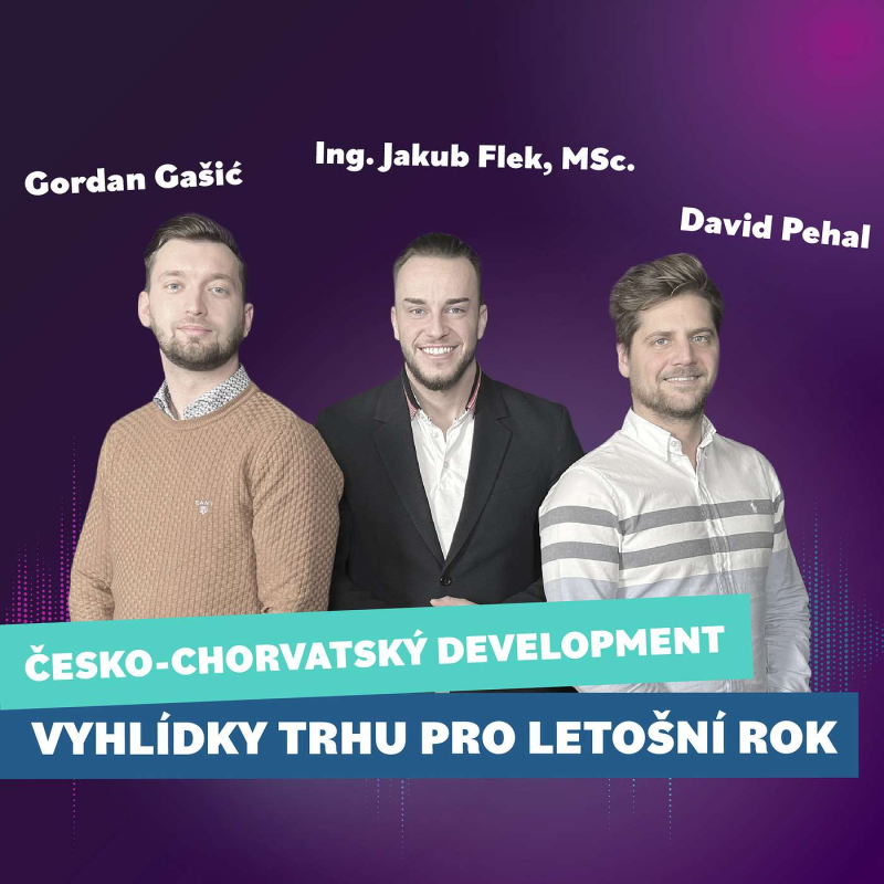 Obrázek epizody #5 Gordan Gašić & David Pehal - Chorvatsko je pro nemovitostní investory nový evropský Karibik