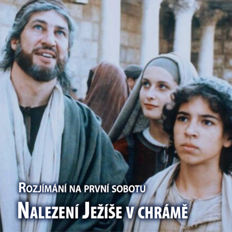 Obrázek epizody Rozjímání na první sobotu - Nalezení Ježíše v chrámě