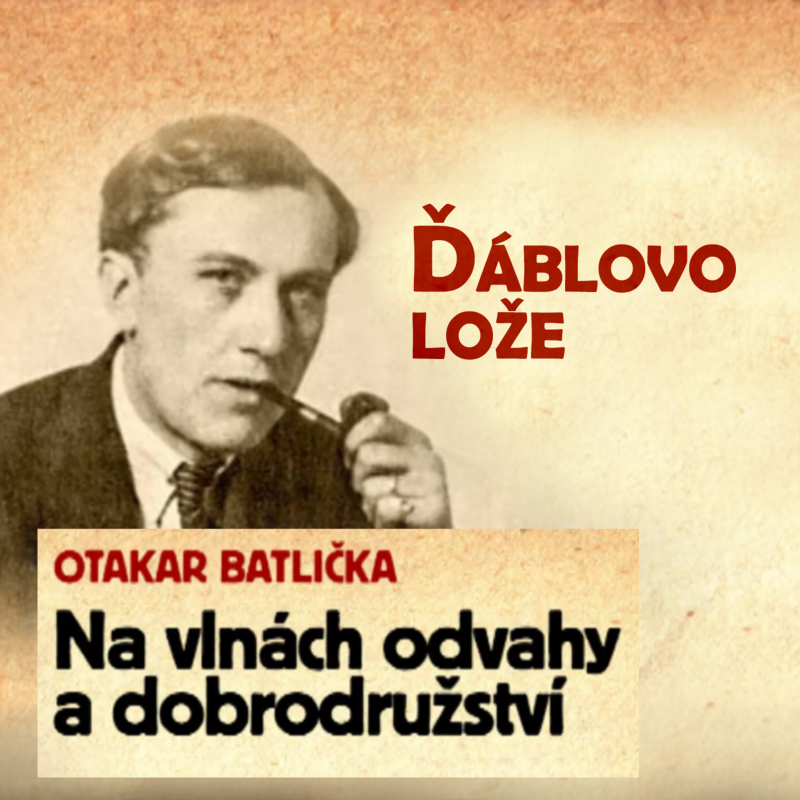 Obrázek epizody Ďáblovo lože - Otakar Batlička - Na vlnách odvahy a dobrodružství