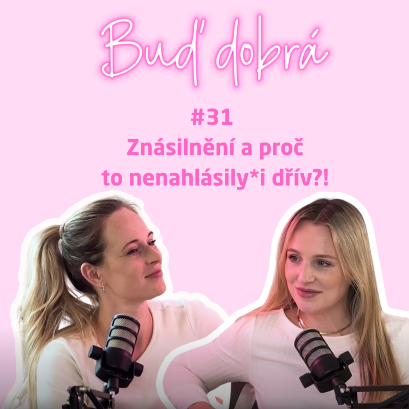 Obrázek epizody #31 Znásilnění po Česku? Bagatelizace, mýtus o krátké sukni a proč jde odmítnout sex stejně jako čaj