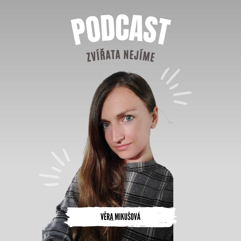 Obrázek epizody Věra Mikušová: Osobní vývoj v rámci veganství, éčka v potravinách, proč dává smysl občanská neposlušnost v otázce zneužívání zvířat.