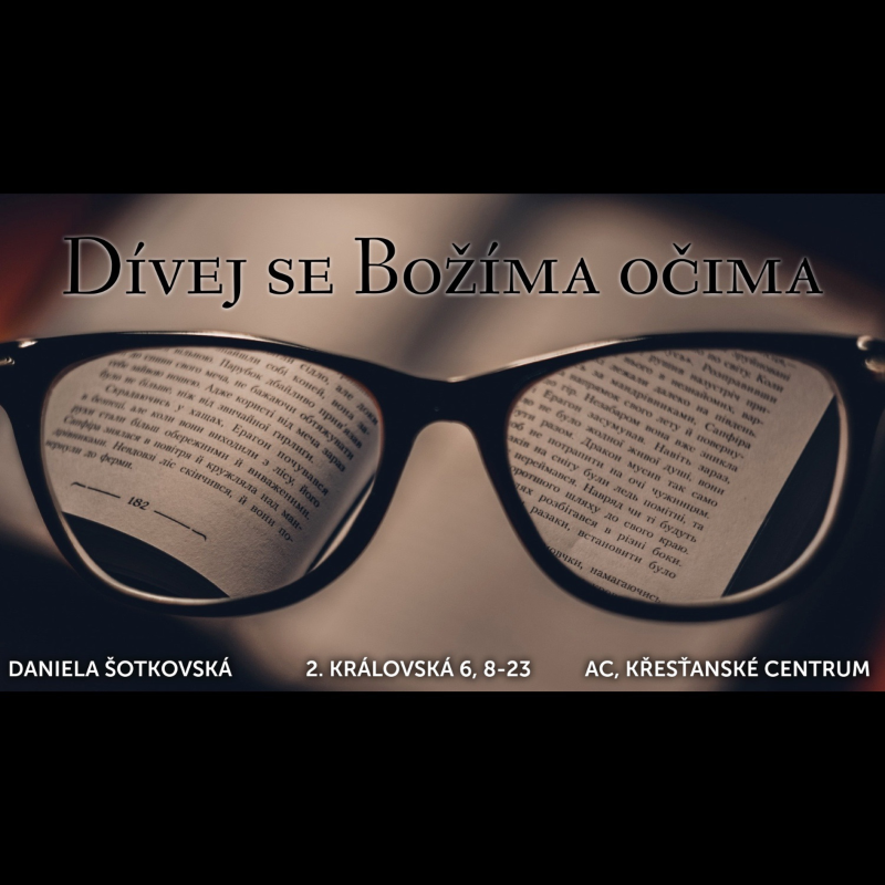 Obrázek epizody Dívej se Božíma očima - Daniela Šotkovská (9.5.2021)