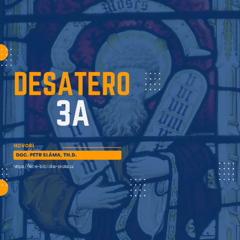 Obrázek epizody Desatero 3a - Doc. Petr Sláma, Th.D.;