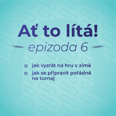 Obrázek epizody 6: Hra v zimě, jak se připravit na turnaj, novinky