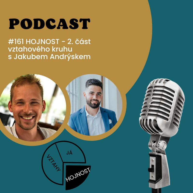Obrázek epizody #161 HOJNOST - 2. část vztahového kruhu s Jakubem Andrýskem