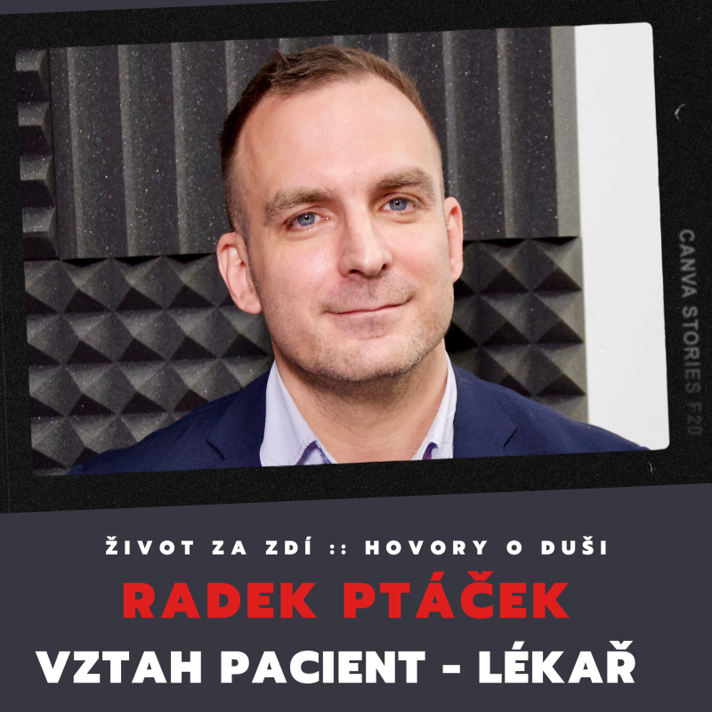 Obrázek epizody O VZTAHU PACIENTA A LÉKAŘE - RADEK PTÁČEK