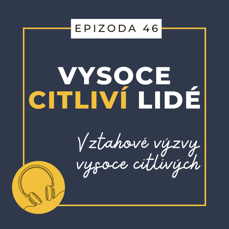 Obrázek epizody Ep. 46: Vztahové výzvy vysoce citlivých