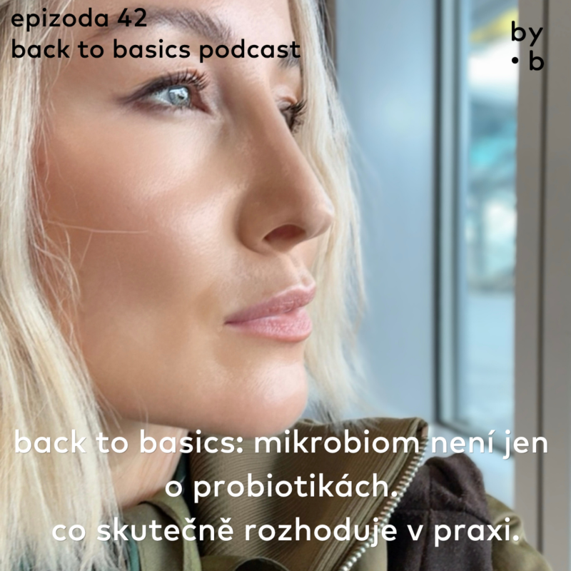 Obrázek epizody #42 - back to basics: mikrobiom není jen o probiotikách. co skutečně rozhoduje v praxi.