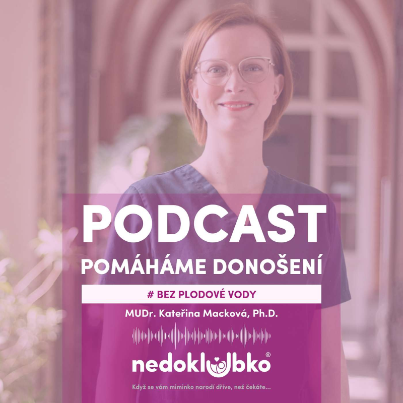 Obrázek epizody 🎙️BEZ PLODOVÉ VODY💜 MUDr. Kateřina Macková, Ph.D.