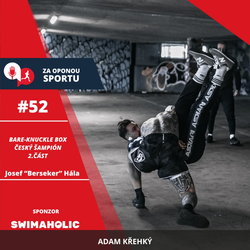 Obrázek epizody Za oponou sportu #52 - Josef "Berseker" Hála - ŠAMPIÓN českého bare-knuckle boxu (2. část)