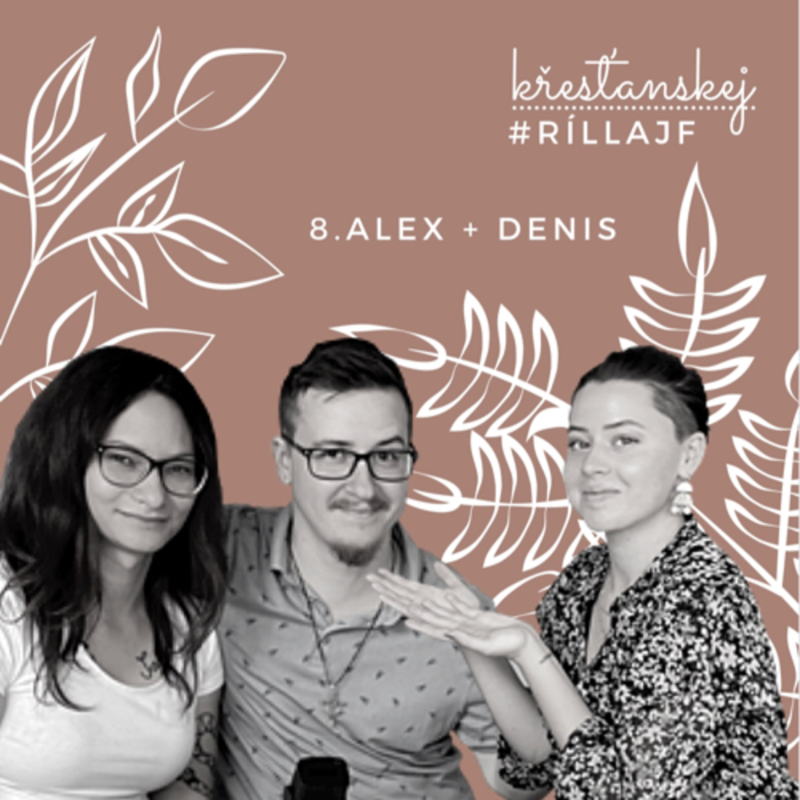 Obrázek epizody 8. Alex a Denis - CESTA ZPÁTKY ZA BOHEM