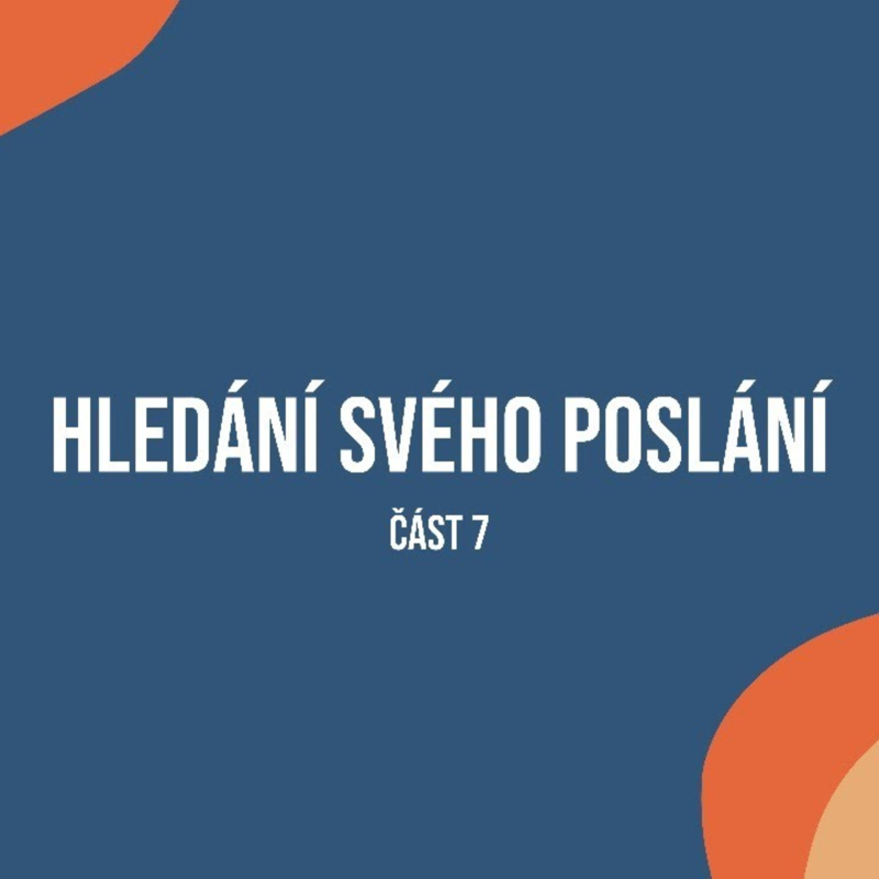 Obrázek epizody Hledání svého poslání, 4.část. 29.11.2020