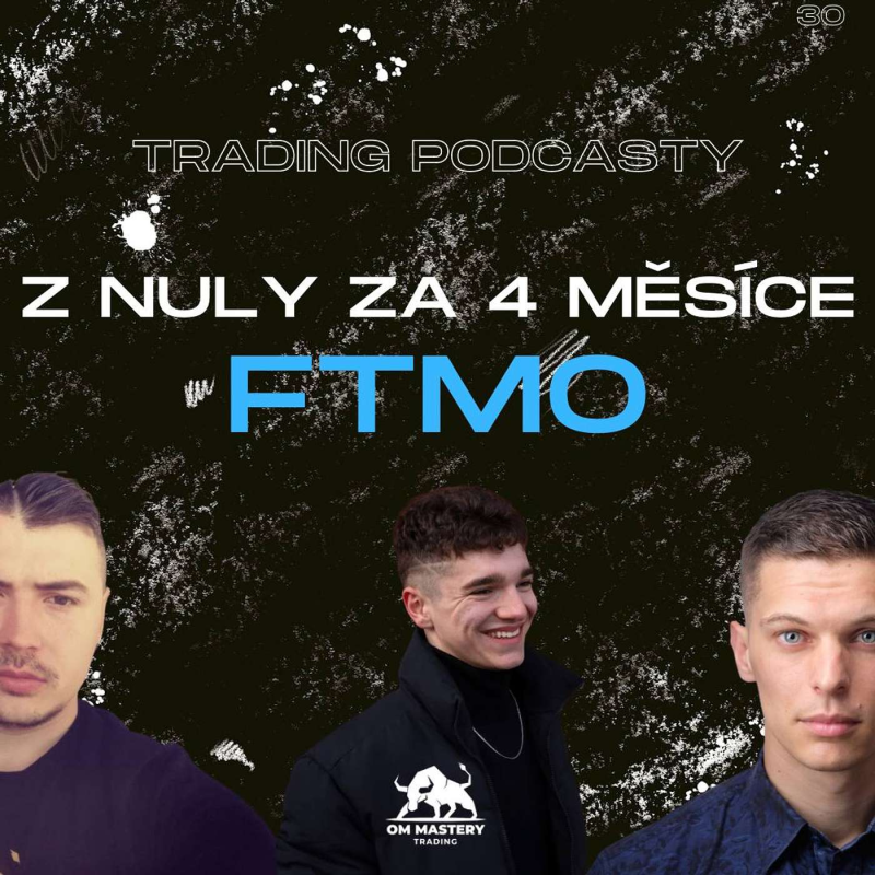Obrázek epizody Z NULY ZA 4 MĚSÍCE FTMO UČET (DOMINIK FURINDA)