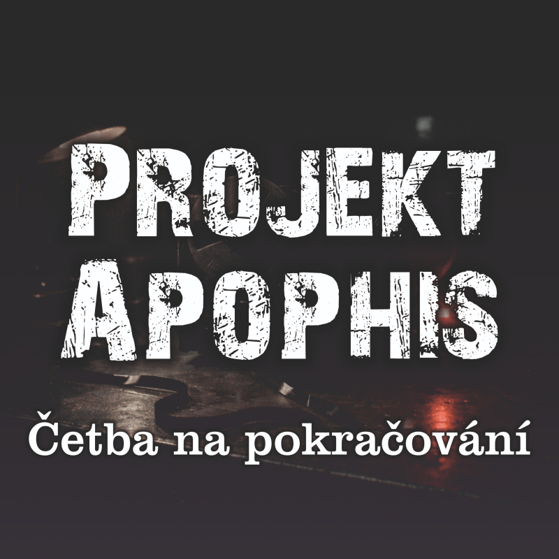 Obrázek epizody Četba na pokračování: Projekt Apophis - Část 1