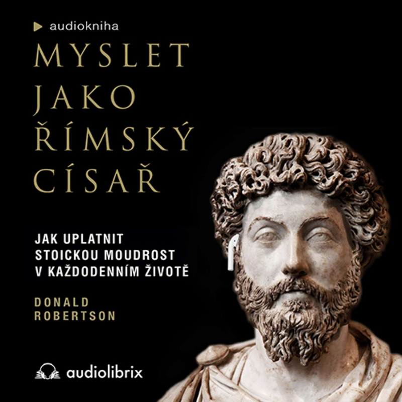 Obrázek epizody Myslet jako římský císař (Donald Robertson)