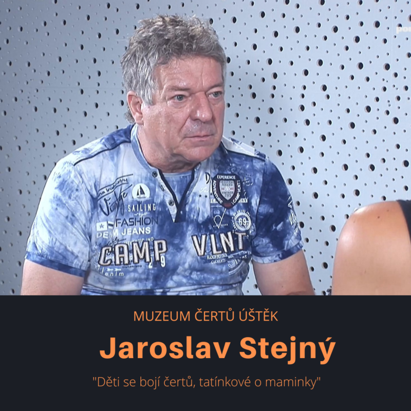 Obrázek epizody Jaroslav Stejný – Muzeum čertů v Úštěku: Děti se bojí čertů, tatínkové o maminky