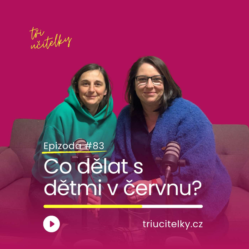 Obrázek epizody 83: Co dělat s dětmi v červnu?