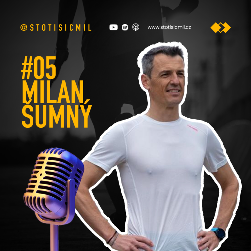 Obrázek epizody #05 Milan Šumný: Všechno dělám na sto procent, jinak to ani neumím