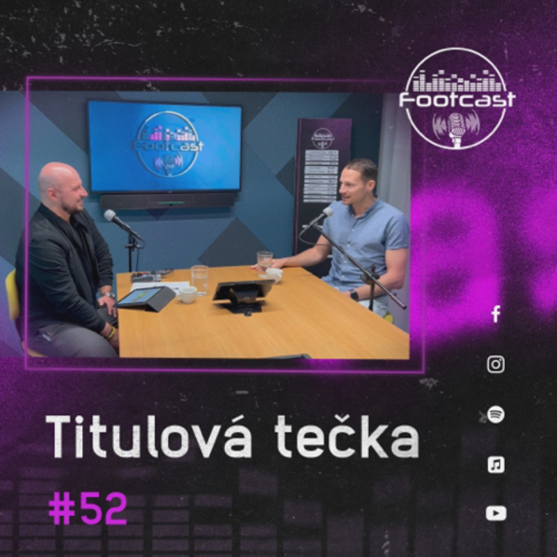 Obrázek epizody FOOTCAST #52 | Titulová tečka.