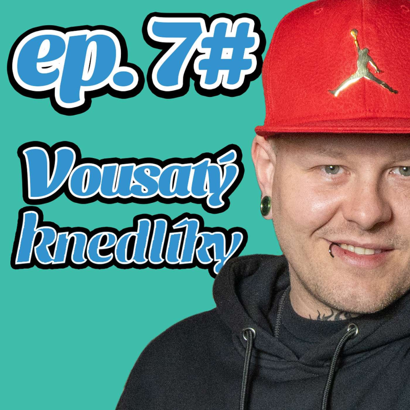 Obrázek epizody "Chci začít revoluci v gastronomii!" Fenix Flame - Vousatý Knedlíky ep. 7