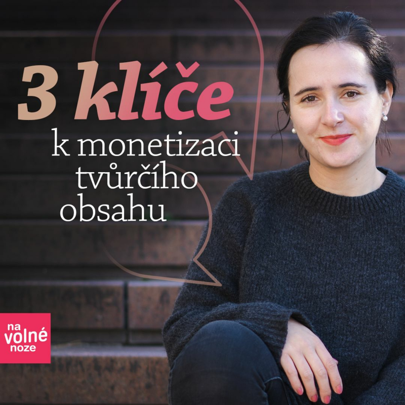 Obrázek epizody Ekonomika tvůrců: 3 klíče k úspěšné monetizaci tvůrčího obsahu na volné noze — Denisa Hrubešová