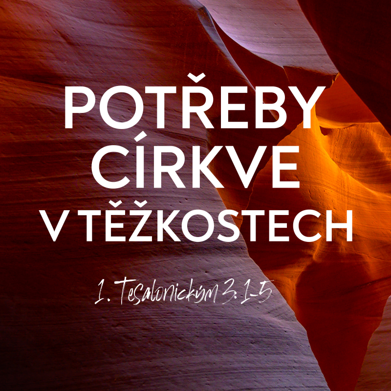 Obrázek epizody #07 Co církev potřebuje v těžkých časech? | 1. Tesalonickým 3:1-5