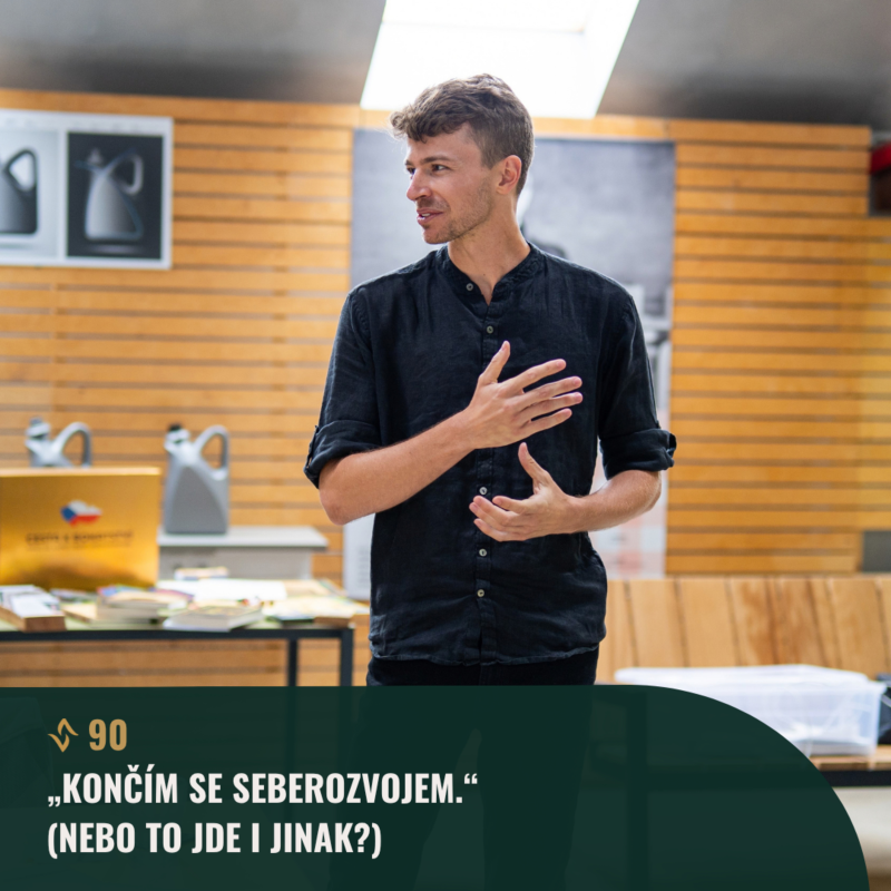 Obrázek epizody #90 „Končím se seberozvojem.“ (Nebo to jde i jinak?)